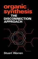 Organic Synthesis: The Disconnection Approach; Stuart Warren; 1983