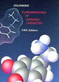 Fundamentals of Organic Chemistry; T. W. Graham Solomons; 1996