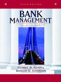 Bank Management: Text and Cases; George H. Hempel, Donald G. Simonson; 1999