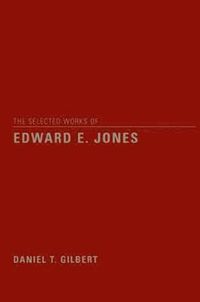 The Selected Works of Edward E. Jones; D. T. Gilbert; 2003