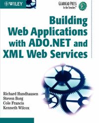 Building Web Applications with ADO.NET and XML Web Services; Richard Hundhausen, Steven Borg, Cole Francis, K Wilcox; 2002