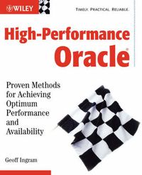 High-Performance Oracle : Proven Methods for Achieving Optimum Performance; Geoff Ingram; 2002
