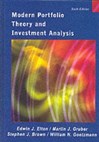 Modern portfolio theory and investment analysis; Edwin J. Elton, Martin J. Gruber, Stephen J. Brown, William N. Goetzmann; 2003