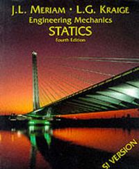 ENGINEERING MECHANICS; J.L. Meriam, L.G. Kraige; 1998