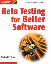 Beta Testing for Better Software; Michael R. Fine; 2002