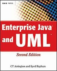 Enterprise Java and UML; C. T. Arrington, Syed H. Rayhan; 2003