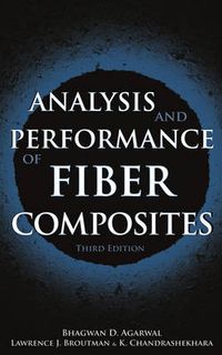 Analysis and Performance of Fiber Composites; Bhagwan D. Agarwal; 2006