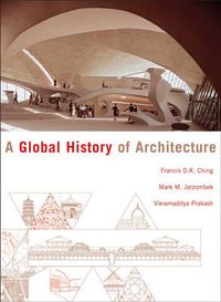 A Global History of Architecture; Francis D. K. Ching, Mark M. Jarzombek, Vikram Prakash; 2007