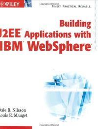 Building J2EETM Applications with IBM WebSphere; Dale R. Nilsson, Louis E. Mauget; 2003