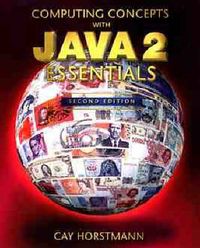 Computing Concepts with Java 2 Essentials; Cay S. Horstmann; 2000