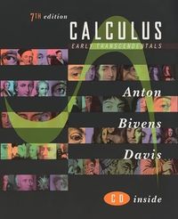CALCULUS - EARLY TRANSCENDENTALS BY HOWARD ANTON; IRL BIVENS; Howard Anton; 2002