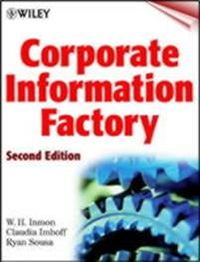 Corporate Information Factory; W. H. Inmon, Claudia Imhoff, Ryan Sousa; 2001