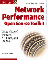 Network Performance Open Source Toolkit: Using Netperf, tcptrace, NISTnet,; Richard Blum; 2003