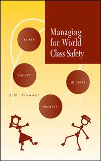 Managing for World Class Safety; James Melville Stewart; 2001