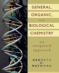 General, Organic, and Biological Chemistry, An Integrated Approach; Kenneth Raymond; 2005