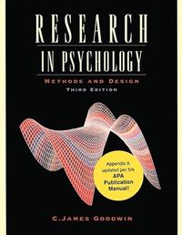 Research in psychology : methods and design; C. James Goodwin; 2001