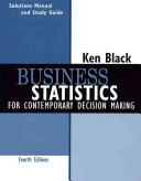 Business Statistics: For Contemporary Decision Making, Student Study Guide,; Ken Black; 2003