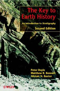The Key to Earth History: An Introduction to Stratigraphy; Peter Doyle; 2001