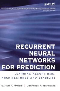 Recurrent Neural Networks for Prediction: Learning Algorithms, Architecture; Danilo Mandic, Jonathon Chambers; 2001