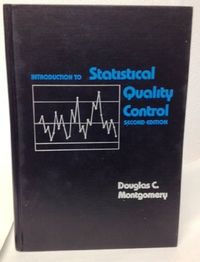 Introduction to statistical quality control; Douglas C. Montgomery; 1991
