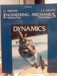Engineering Mechanics - Dynamics; James Lathrop Meriam; 1993