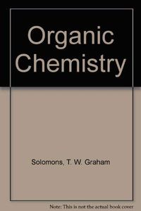 Organic ChemistryWiley international edition; T. W. Graham Solomons; 1988