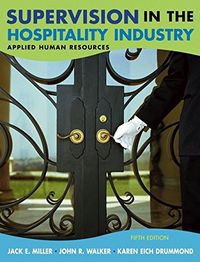 Supervision in the Hospitality Industry; Jack E. Miller, John R. Walker, Karen Eich Drummond; 2006