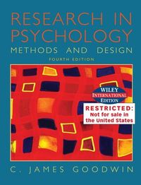 Research in psychology : methods and design; C. James Goodwin; 2004