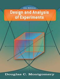WIE Design and Analysis of Experiments, 6th Edition, International Edition; Douglas C. Montgomery; 2004