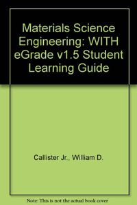 Materials Science Engineering 6th Edition with eGrade v1.5 Student Learning; William D. Callister Jr.; 2004