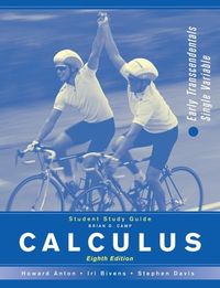 Calculus: Early Transcendentals Combined, Student Study Guide ET SV; Howard Anton, Irl Bivens, Stephen Davis; 2005