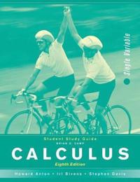 Calculus: Single Variable, Student Study Guide Calculus SV; Howard Anton, Irl Bivens, Stephen Davis; 2005