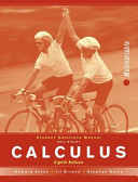 Student Solutions Manual to accompany Calculus: Multivariable; Howard Anton, Irl C. Bivens, Stephen Davis; 2005