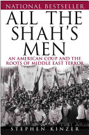 All the Shah's Men: An American Coup and the Roots of Middle East Terror; Margareta Bäck-Wiklund; 2004