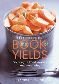 The Book of Yields: Accuracy in Food Costing and Purchasing; Margareta Bäck-Wiklund; 2004