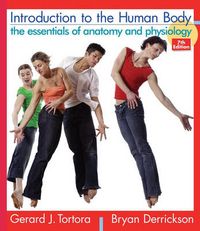 Introduction to the Human Body: The Essentials of Anatomy and Physiology, 7; Gerard J. Tortora; 2006