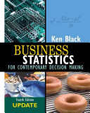 Business Statistics: Contemporary Decision Making, 4th Edition Update; Ken Black; 2004