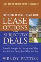 Investing in Real Estate With Lease Options and "Subject-To" Deals: Powerfu; Wendy Patton; 2005