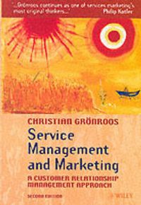 Service Management and Marketing : A Customer Relationship Management Appro; Christian Grönroos; 2000