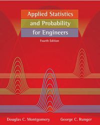 Applied Statistics and Probability for Engineers; Douglas C. Montgomery; 2006