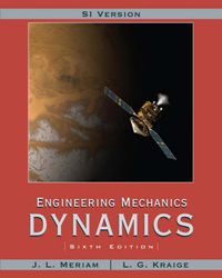 Engineering Mechanics: Dynamics, SI; J. L. Meriam, L. G. Kraige; 2008