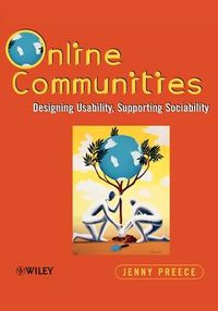 Online Communities: Designing Usability and Supporting Sociability; Jennifer Preece; 2000