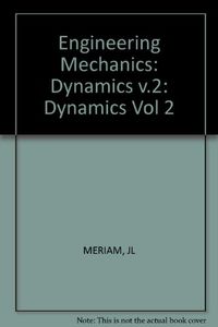 Engineering mechanics : SI version; James Lathrop Meriam; 1987