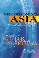 Repositioning Asia: From Bubble to Sustainable Economy; Philip Kotler; 2000