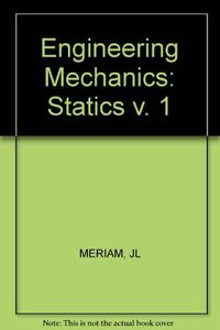 StaticsVolym 1 av Engineering Mechanics, L. Glenn Kraige; James L. Meriam, L. Glenn Kraige; 1987