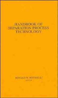 Handbook of Separation Process Technology; Ronald W. Rousseau; 1987