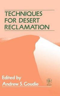 Techniques for desert reclamation; Andrew Goudie; 1990