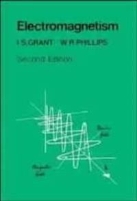 Electromagnetism; I. S. Grant, W. R. Phillips; 1990