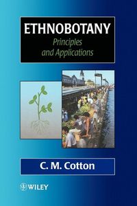 Ethnobotany - principles and applications; C.m. Cotton; 1996