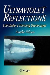 Ultraviolet reflections - life under a thinning ozone layer; Annika Nilsson; 1996